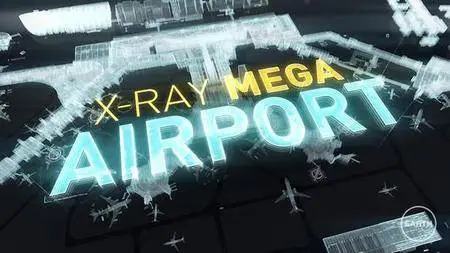 Discovery Channel - X-Ray Mega Airport (2015)