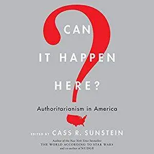 Can It Happen Here?: Authoritarianism in America [Audiobook]