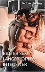 Better sex! Länger, öfter, intensiver