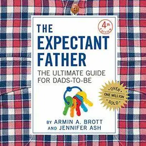 The Expectant Father: The Ultimate Guide for Dads-to-Be [Audiobook]