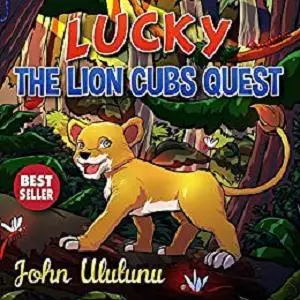 Childrens Books: Lucky The Lion Cubs Quest