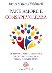 Indira Marcella Valdameri - Pane, amore e consapevolezza