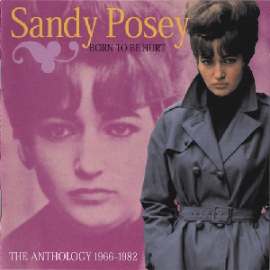 Sandy Posey - Born To Be Hurt: The Anthology 1966-1982 (2004)