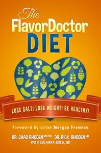 The FlavorDoctor Diet: Lose Salt! Lose Weight! Be Healthy!