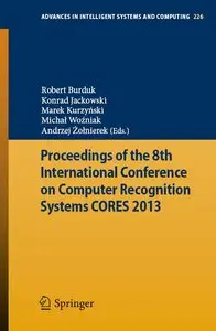 Proceedings of the 8th International Conference on Computer Recognition Systems CORES 2013 (repost)