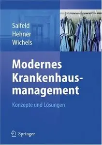 Modernes Krankenhausmanagement: Konzepte und Lösungen