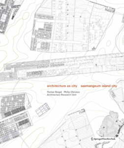 Architecture as City: Saemangeum Island City [Repost]