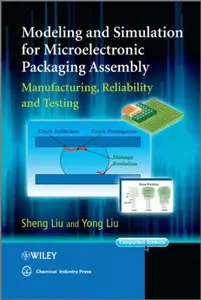 Modeling and Simulation for Microelectronic Packaging Assembly: Manufacturing, Reliability and Testing (repost)