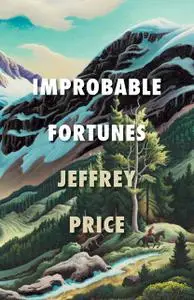 «Improbable Fortunes» by Jeffrey Price