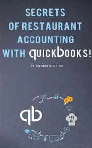 «Secrets of Restraurant Accounting With Quickbooks» by Andrei Besedin
