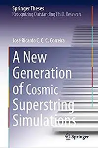A New Generation of Cosmic Superstring Simulations