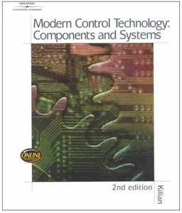 Modern Control Technology: Components and Systems by  Christopher T. Kilian