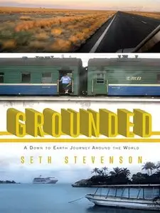 Grounded: A Down to Earth Journey Around the World (repost)