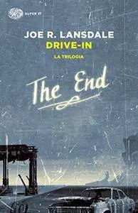 Joe R. Lansdale - Drive-in. La Trilogia