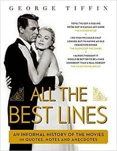 All the Best Lines: An Informal History of the Movies in Quotes, Notes and Anecdotes (Repost)