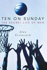 «Ten on Sunday» by Alan Eisenstock