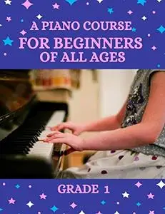 A PIANO COURSE FOR BEGINNERS OF ALL AGES: Theory Book Level A