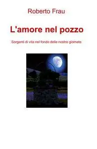 Lamore nel pozzo