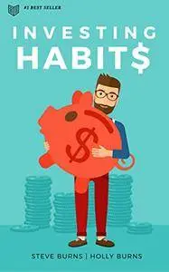 Investing Habits: A Beginner’s Guide to Growing Stock Market Wealth