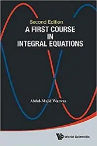 A First Course In Integral Equations (Second Edition)