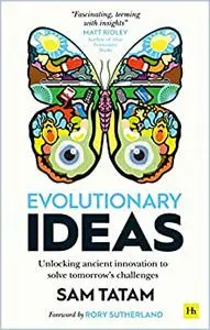 Evolutionary Ideas: Unlocking ancient innovation to solve tomorrow’s challenges