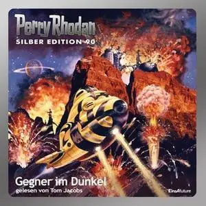 «Perry Rhodan - Silber Edition 90: Gegner im Dunkel» by Ernst Vlcek,William Voltz,Kurt Mahr,H.G. Francis,H.G. Ewers