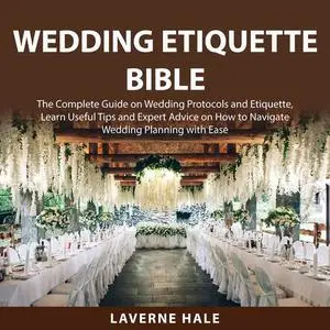 «Wedding Etiquette Bible» by Laverne Hale