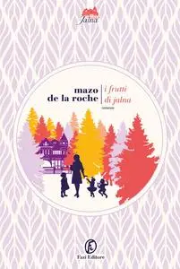 Mazo De La Roche - I frutti di Jalna