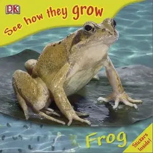 Dorling Kindersley - Frog (See How They Grow)