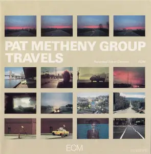 Pat Metheny Group - Travels (1983) [2CDs] {ECM 1252/53}