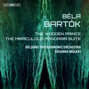 Helsinki Philharmonic Orchestra & Susanna Mälkki - Bartok: The Wooden Prince & The Miraculous Mandarin Suite (2019)