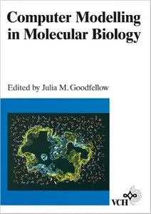 Computer Modelling in Molecular Biology by Julia M. Goodfellow