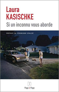 Si un inconnu vous aborde - Laura Kasischke