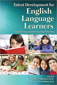 Talent Development for English Language Learners: Identifying and Developing Potential