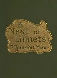 «A Nest of Linnets» by Frank Moore