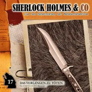 «Sherlock Holmes & Co - Folge 17: Das Verlangen zu töten» by Edgar Allan Poe,Thomas Tippner