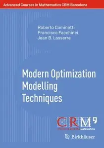 Modern Optimization Modelling Techniques (Advanced Courses in Mathematics - CRM Barcelona) (Repost)
