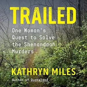 Trailed: One Woman's Quest to Solve the Shenandoah Murders [Audiobook]