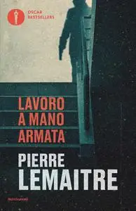 Pierre Lemaitre - Lavoro a mano armata