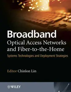 "Broadband Optical Access Networks and Fiber-to-the-Home: Systems ..." ed. by Chinlon Lin (Repost)