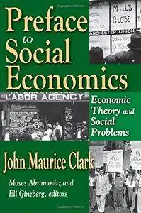 Preface to Social Economics: Economic Theory and Social Problems