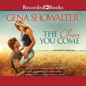 «The Closer You Come» by Gena Showalter