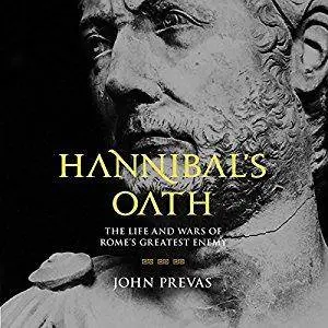 Hannibal's Oath: The Life and Wars of Rome's Greatest Enemy [Audiobook]