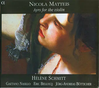 Nicola Matteis - Helene Schmitt - Ayrs for the Violin (2009) {Repost}