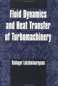 Fluid Dynamics and Heat Transfer of Turbomachinery (Repost)