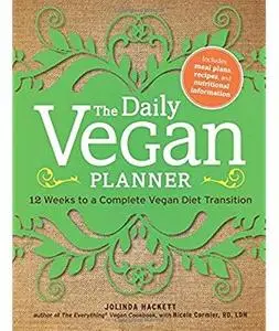 The Daily Vegan Planner: Twelve Weeks to a Complete Vegan Diet Transition [Repost]