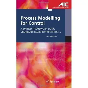 Process Modelling for Control: A Unified Framework Using Standard Black-box Techniques by Benoît Codrons