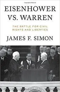 Eisenhower vs. Warren: The Battle for Civil Rights and Liberties