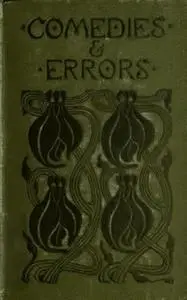«Comedies and Errors» by Henry Harland