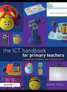 The ICT Handbook for Primary Teachers: A Guide for Students and Professionals